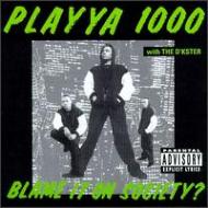【送料無料】 Playya 1000&The Deeksta プレイヤー1000 / Blame It On Society 輸入盤 【CD】