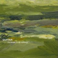 Guitar / It's Sweet To Do Nothing 輸入盤 【CD】