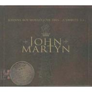 【送料無料】 Johnny Boy Would Love This: Tribute To John Martyn 輸入盤 【CD】