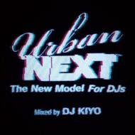 Dj Kiyo / Urban Next -The New Model For DJs- 【CD】