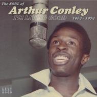 Arthur Conley アーサーコンレイ / I'm Living Good 1964-1974 The Soul Of Arthur Conley 輸入盤 【CD】