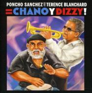 【送料無料】 Poncho Sanchez / Terence Blanchard / Poncho Sanchez & Terence Blanchard: Chano & Dizzy 輸入盤 【CD】