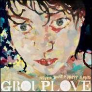 GROUPLOVE グループラヴ / Never Trust A Happy Song 【LP】
