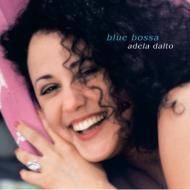 Adela Dalto / Blue Bossa 【CD】