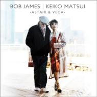 Bob James / 松居慶子 / Altair & Vega 輸入盤 【CD】