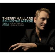 【送料無料】 Thierry Maillard / Behind The Mirror 輸入盤 【CD】