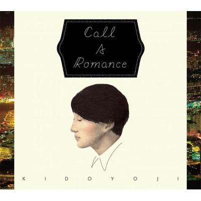 KIDO YOJI / Call A Romance 【CD】