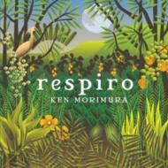 【送料無料】 Ken Morimura (森村献) / Respiro 【CD】