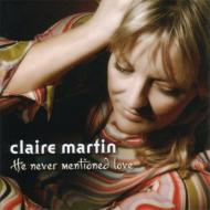 【送料無料】 Claire Martin クレアマーティン / He Never Mentioned Love 輸入盤 【CD】