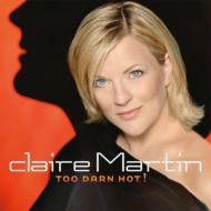 【送料無料】 Claire Martin クレアマーティン / Too Darn Hot! 輸入盤 【CD】