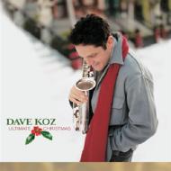 Dave Koz デイブコズ / Ultimate Christmas Collection 輸入盤 【CD】