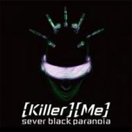 sever black paranoia / [Killer][Me] 【CD Maxi】