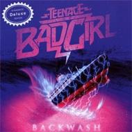 Teenage Bad Girl ティーンエイジバッドガール / Backwash 輸入盤 【CD】