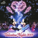 Disney / 東京ディズニーシー(R) バレンタイン・ナイト 2012 【CD】