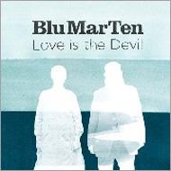 Blu Mar Ten / Love Is The Devil 輸入盤 【CD】