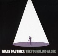 Mary Gauthier / The Foundling Alone 輸入盤 【CD】