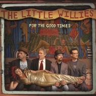 The Little Willies リトルウィリーズ / For The Good Times 輸入盤 【CD】