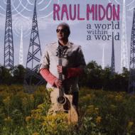 Raul Midon ラウルミドン / World Within A World: 世界の中の世界 【CD】