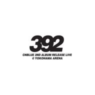 CNBLUE シーエヌブルー / CNBLUE 2nd Album Release Live 〜392〜 @ YOKOHAMA ARENA 【DVD】