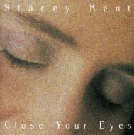 【送料無料】 Stacey Kent ステイシーケント / Close Your Eyes 輸入盤 【CD】