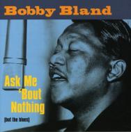 Bobby Bland ボビーブランド / Ask Me About Nothing 輸入盤 【CD】