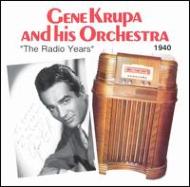Gene Krupa / Radio Years Vol.1 1940 輸入盤 【CD】
