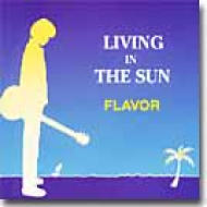 Flavor / Living In The Sun 【CD】