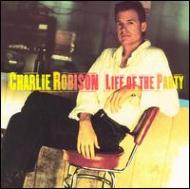 Charlie Robison / Life Of The Party 輸入盤 【CD】