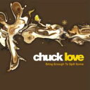 Chuck Love / Bring Enough To Spill Somethin 【CD】