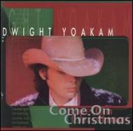 Dwight Yoakam / Come On Christmas 輸入盤 【CD】