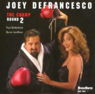Joey Defrancesco ジョーイデフランセスコ / Champ Round 2 輸入盤 【CD】