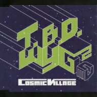Cosmic Village / T.b.d. / Wyg2 【CD Maxi】