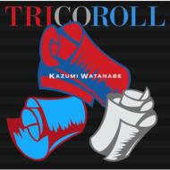 【送料無料】 渡辺香津美 ワタナベカツミ / Tricoroll 【Blu-spec CD】