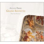 【送料無料】 エーベルル、アントン（1765-1807） / Grand Sextetto: Trio Van Hengel Schat(Vn) Helasvuo(Va) Aerbeydt(Hr) 【CD】