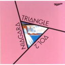     r II^LGCC`   NIAGARA TRIANGLE Vol.2 : 30th Anniversary Edition  CD 