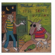 【送料無料】 Michael Hurley / Hi Fi Snock Uptown 輸入盤 【CD】