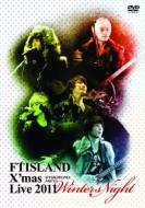 FTISLAND エフティアイランド / X’mas Live 2011 Winter’s Night @YOKOHAMA ARENA 【DVD】
