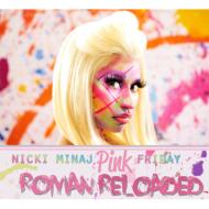 Nicki Minaj ニッキーミナージュ / Pink Friday… Roman Reloaded 輸入盤 【CD】