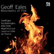 【送料無料】 Geoff Eales / Mountains Of Fire 輸入盤 【CD】