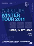 CNBLUE シーエヌブルー / Winter Tour 2011 〜Here, In my head〜 ＠国立代々木競技場第一体育館 【DVD】Bungee Price DVD