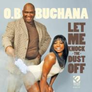 【送料無料】 Ob Buchana / Let Me Knock The Dust Off 輸入盤 【CD】