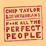 【送料無料】 Chip Taylor / Fuck All The Perfect People 輸入盤 【CD】