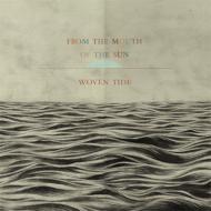 From The Mouth Of The Sun / Woven Tide 【LP】