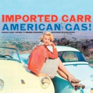 【送料無料】 Carole Carr / Imported Carr American Gas ! 輸入盤 【CD】