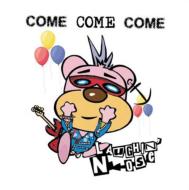 Laughin' Nose ラフィンノーズ / Come Come Come 【CD】