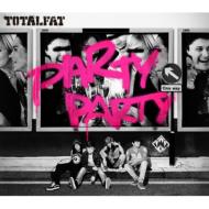 TOTALFAT トータルファット / PARTY PARTY 【CD Maxi】