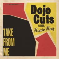 Dojo Cuts / Take From Me 【CD】