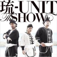 【送料無料】 琉-UNIT / THE SHOW 【CD】