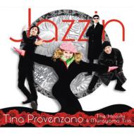 【送料無料】 Tina Provenzano / Hiroshi Murayama Trio / Jazzin 輸入盤 【CD】