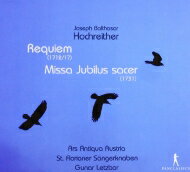 【送料無料】 Hochreither , Joseph Balthasar / Requiem, Missa Jubilus Sacer: Letzbor / Ars Antiqua Austria St Florianer Sangerknaben 輸入盤 【CD】